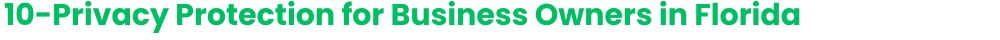 10. Privacy Protection for Business Owners in Florida