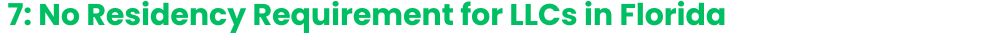 7. No Residency Requirement for LLCs in Florida