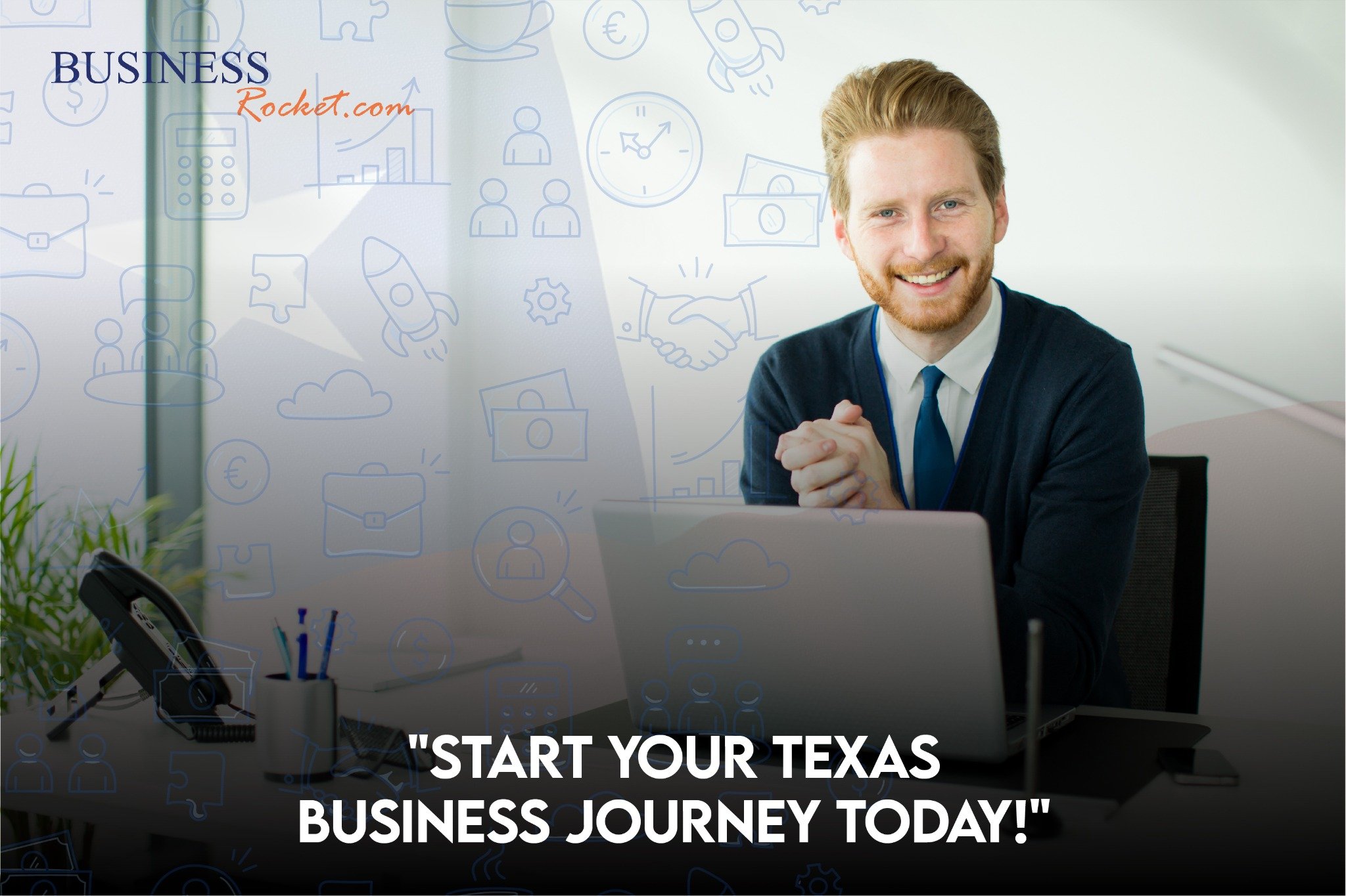 Start Your Texas Business Journey Today