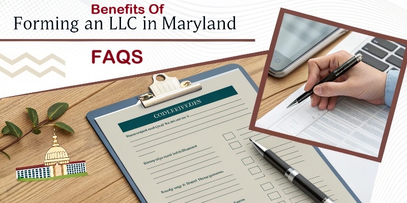 FAQs on Benefits of Forming an LLC in Maryland