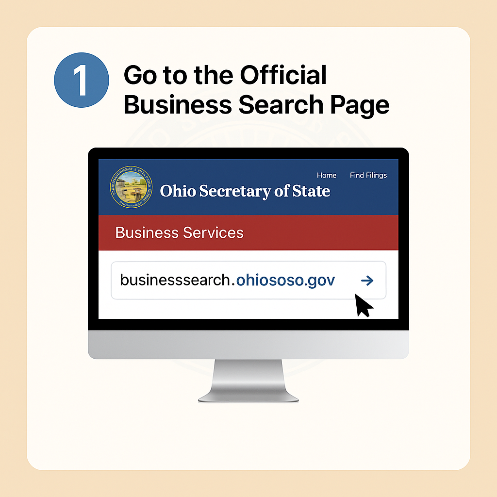 Step 1: Go to the Official Business Search Page on the Ohio Secretary of State website, businesssearch.ohiosos.gov.
